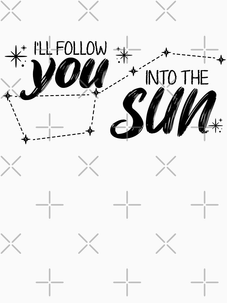 I'll follow you into the sun by subliman