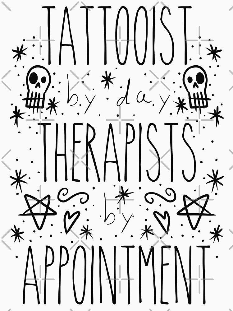 Tattooist by day Therapist by Appointment - With Doodles- White Script Design by Mitch616Art