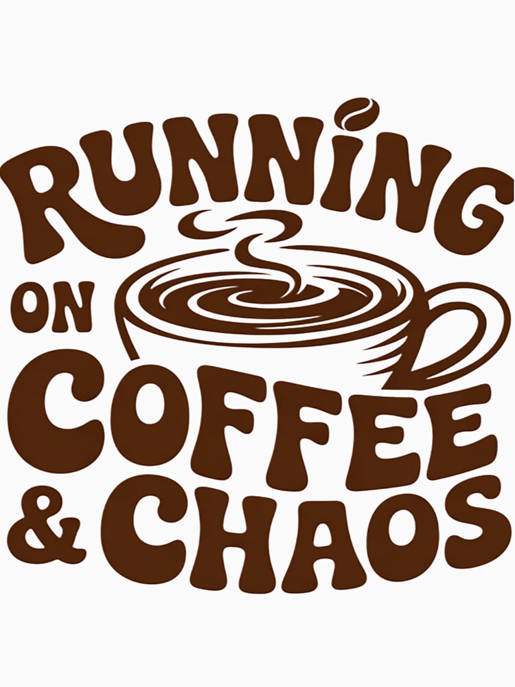 Running On Coffee And Chaos – Funny Coffee Design by MozellRoberts