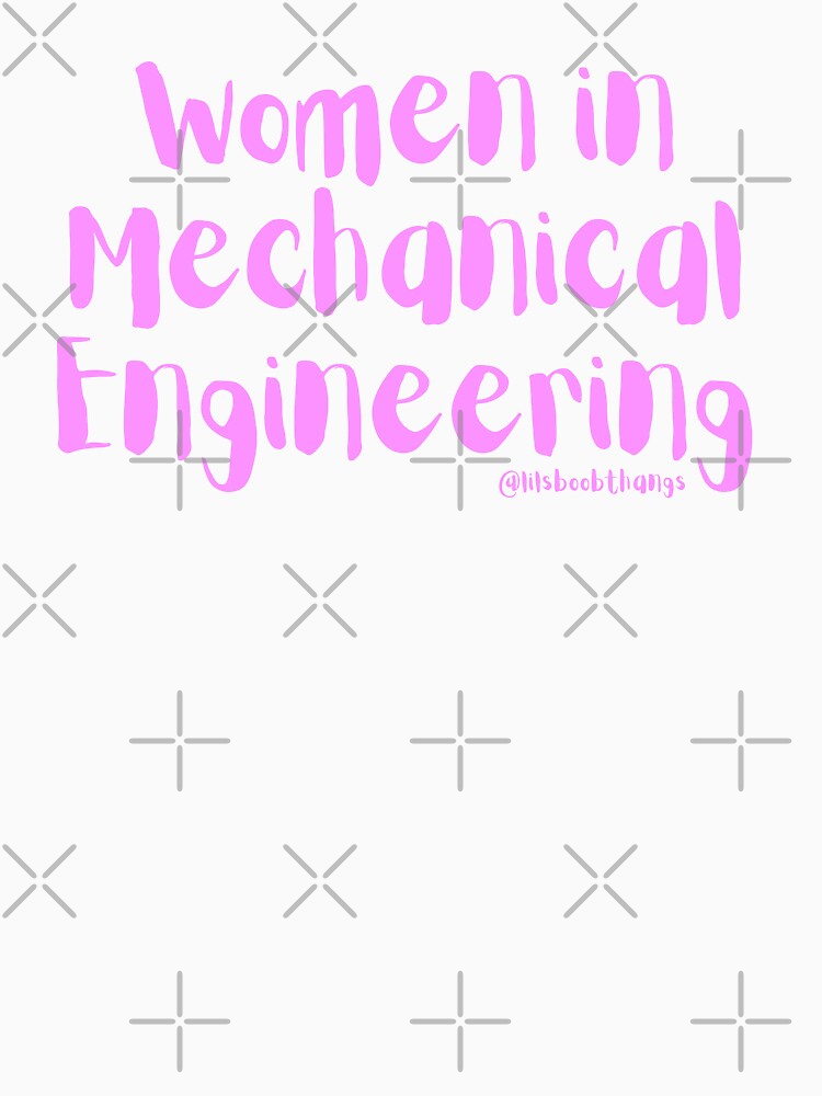 Women in Mechanical Engineering | @lilsboobthangs by lilsboobthangs