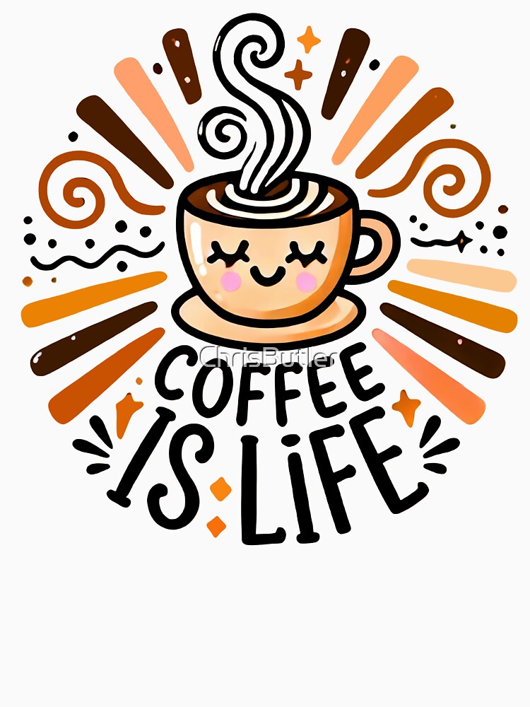 Coffee Is Life: Cute Latte-Inspired Art for Coffee Lovers by ChrisButler