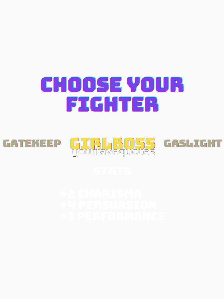 Choose Your Fighter: Girlboss by yourfavequotes