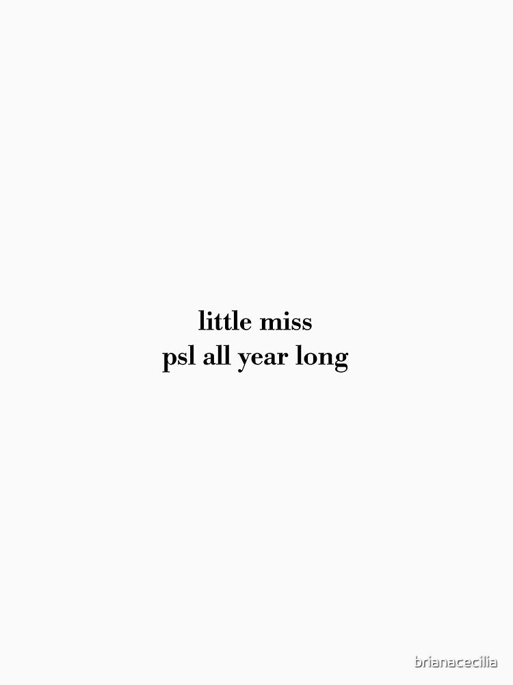 little miss psl all year long by brianacecilia