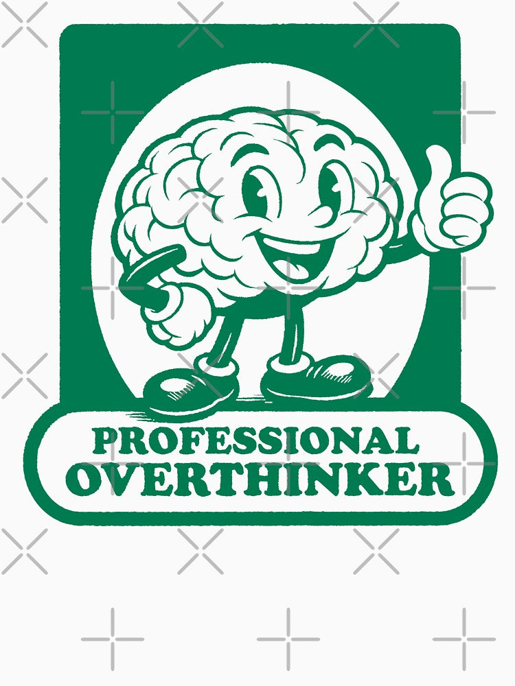 Professional Overthinker by La Estética