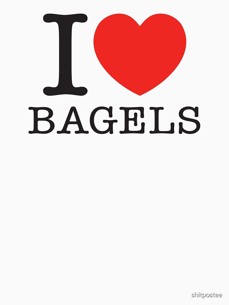 I Love Bagels by shitpostee