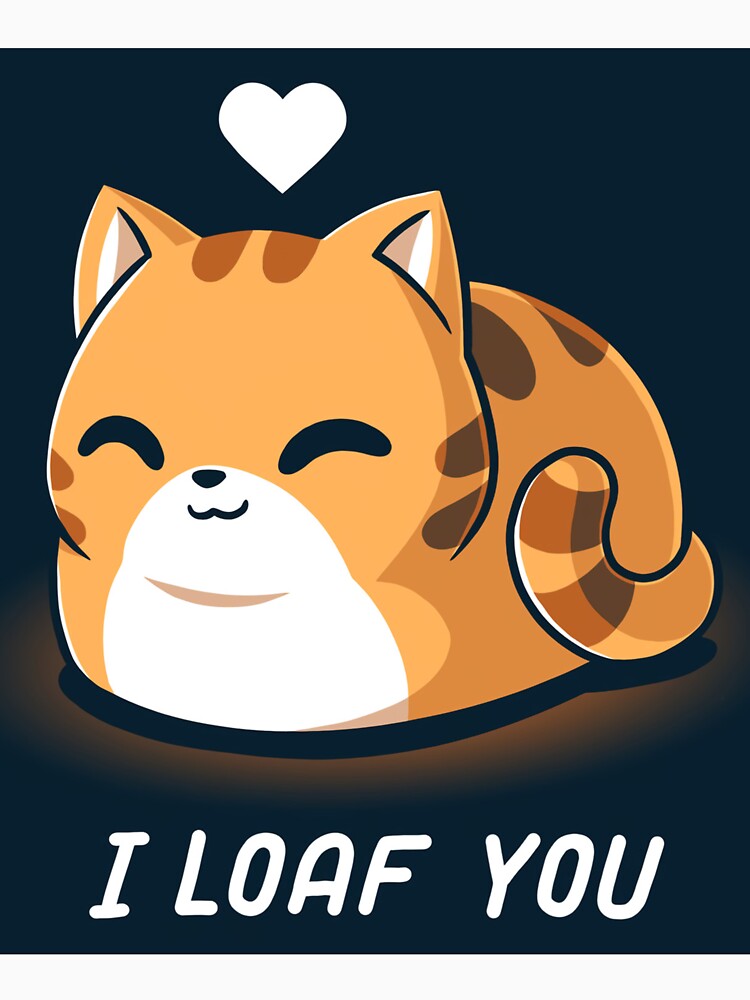 I Loaf You Poster by perrbrop