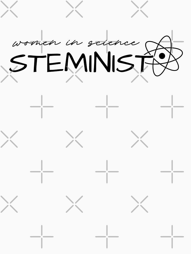 Steminist Science, Women in STEM, Women in Science, Stem Student and Teacher Gift by singRsong