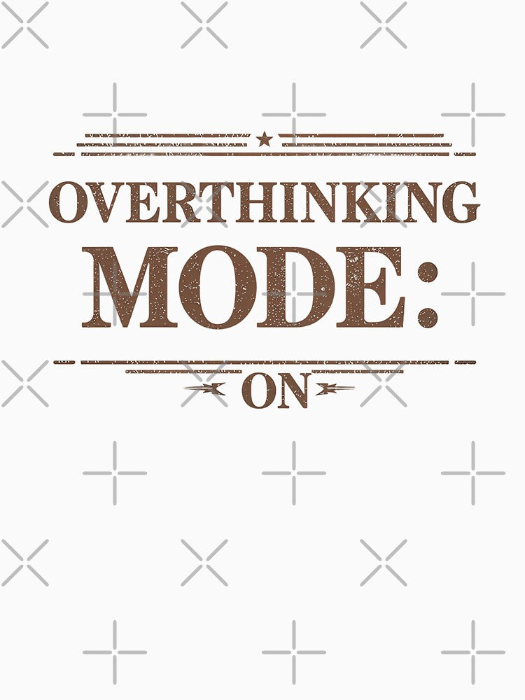 Overthinking Mode: ON by Spirit of Siam