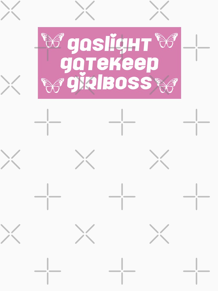 Gaslight, gatekeep, girlboss by Ashley Castleton