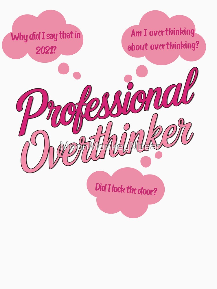 Professional Overthinker Text Pink by MoonMonkeyNbear
