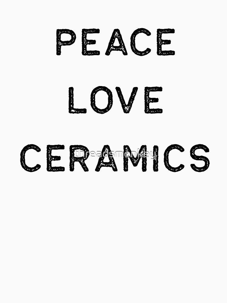 Pottery Design Peace Love Ceramics Dark Clay Ceramics Artist Clay Funny Gift by threadsmonkey