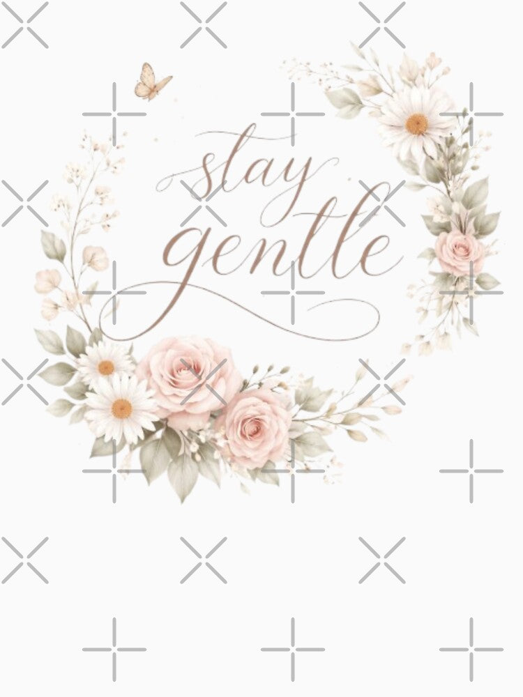 Stay Gentle Minimalist Floral Aesthetic Quote Design by Sanika arts
