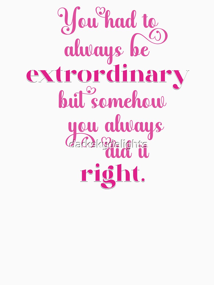 Always Be Extraordinary Pink Mother's Day by darkskydelights