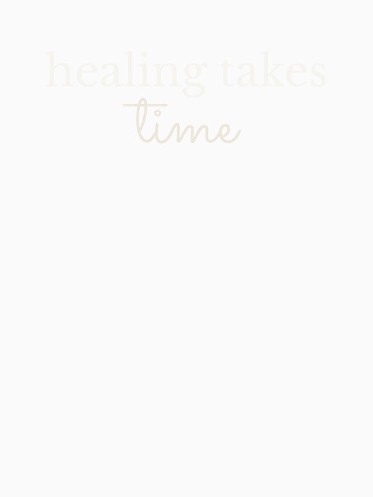 Healing Takes Time - Growth Mindset Mental Health by GentleBecoming