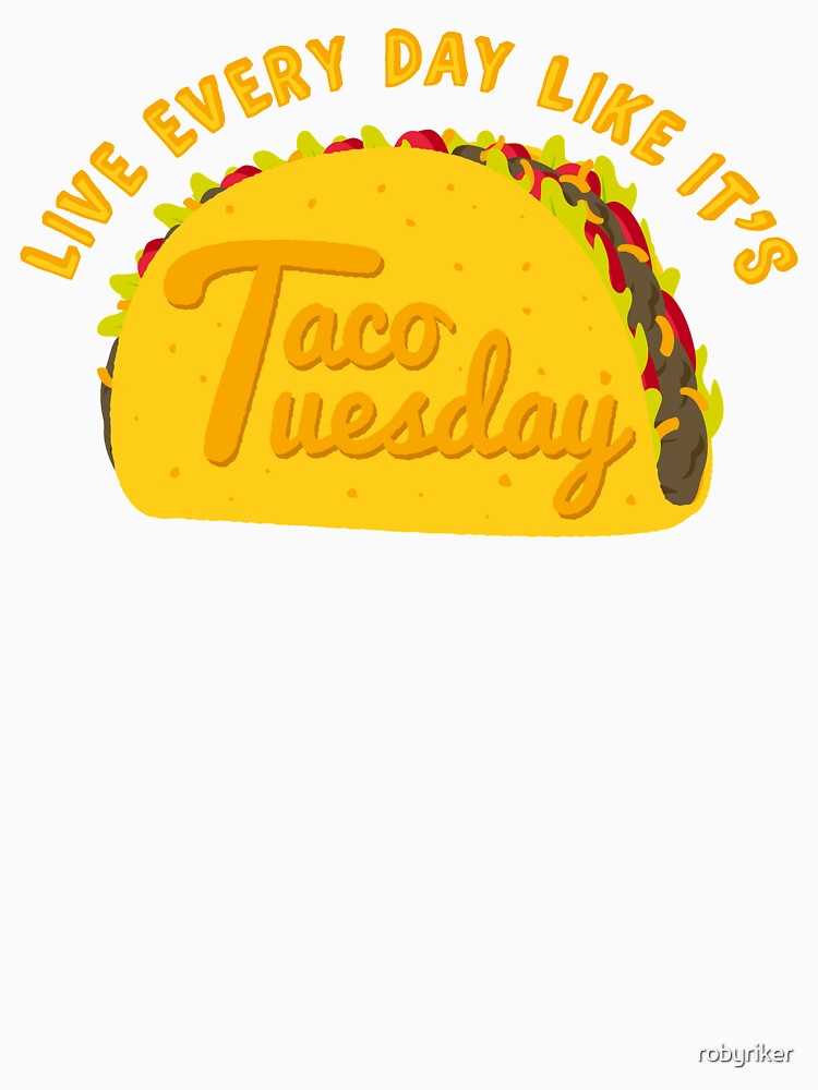 Taco Tuesday by robyriker