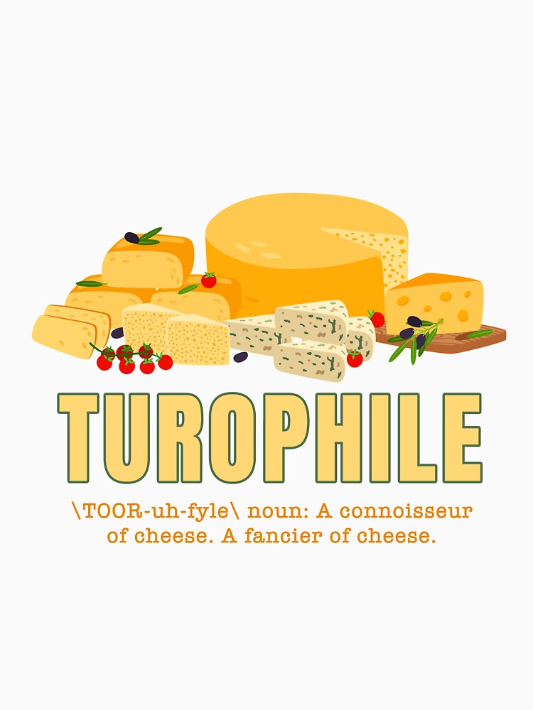 Turophile - For Cheese Lovers by Todd Klassy