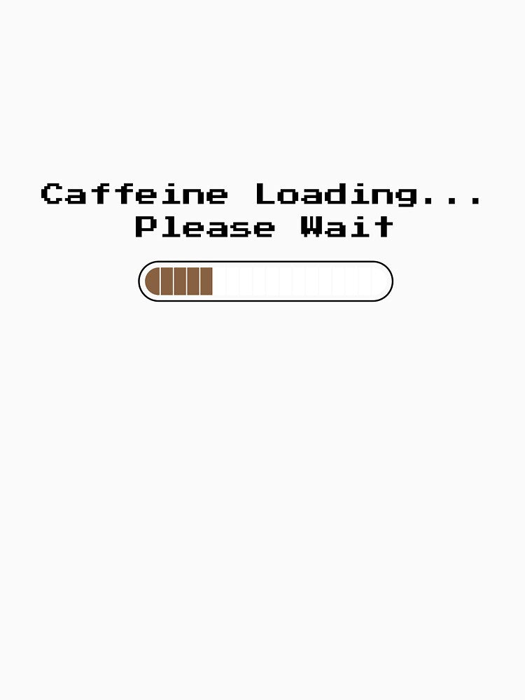 Caffeine Loading Please Wait – Geek Coffee Quote Shirt Mug Sticker by QuirkyVibesByMe