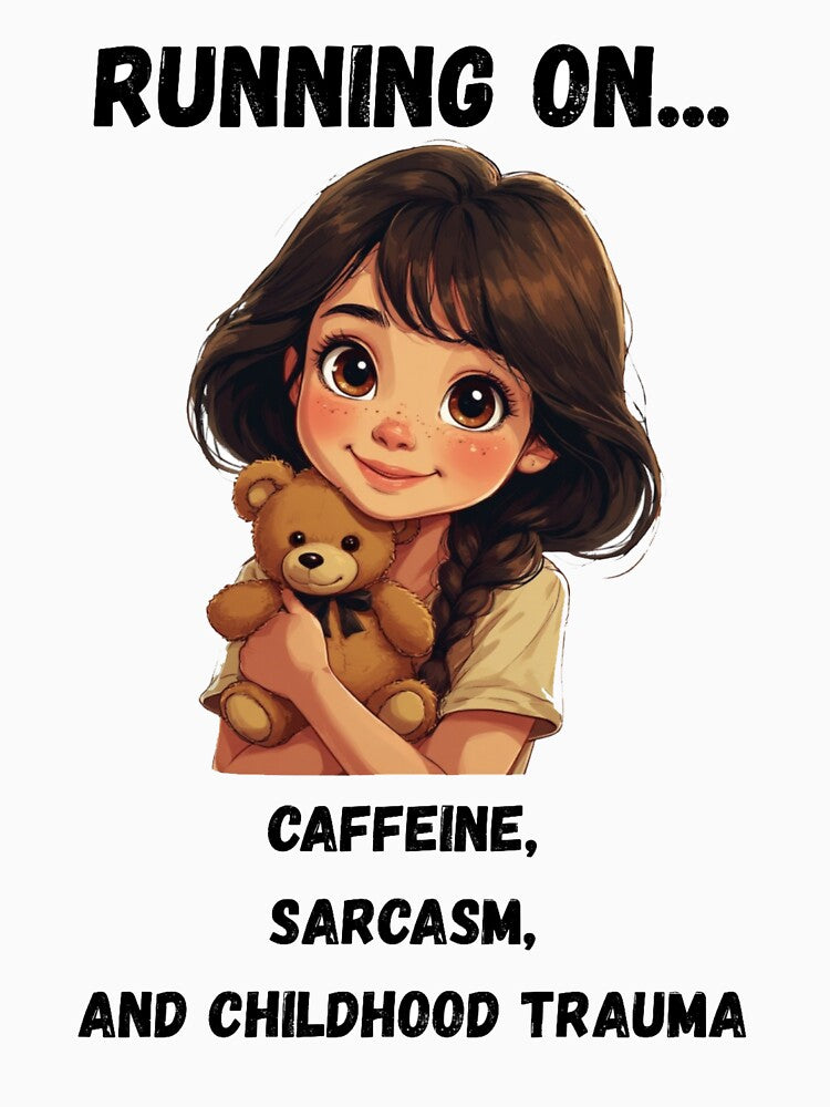 Running on Caffeine, Sarcasm & Childhood Trauma" — Funny Cute Girl with Teddy | Relatable Aesthetic Quote by AnimeTeesnStuff