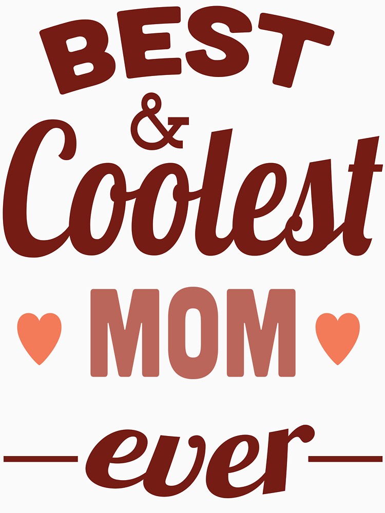 Best And Coolest Mom Ever by KRStyleClub