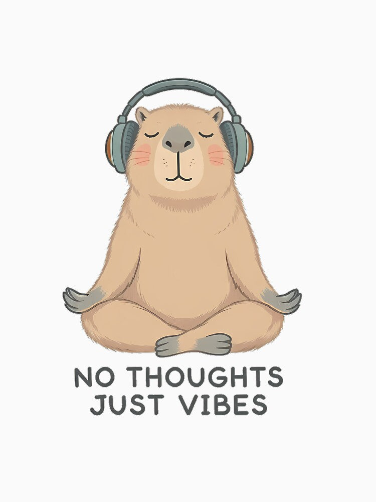 No Thoughts Just Vibes - Chill Capybara with Headphones by etuvibes