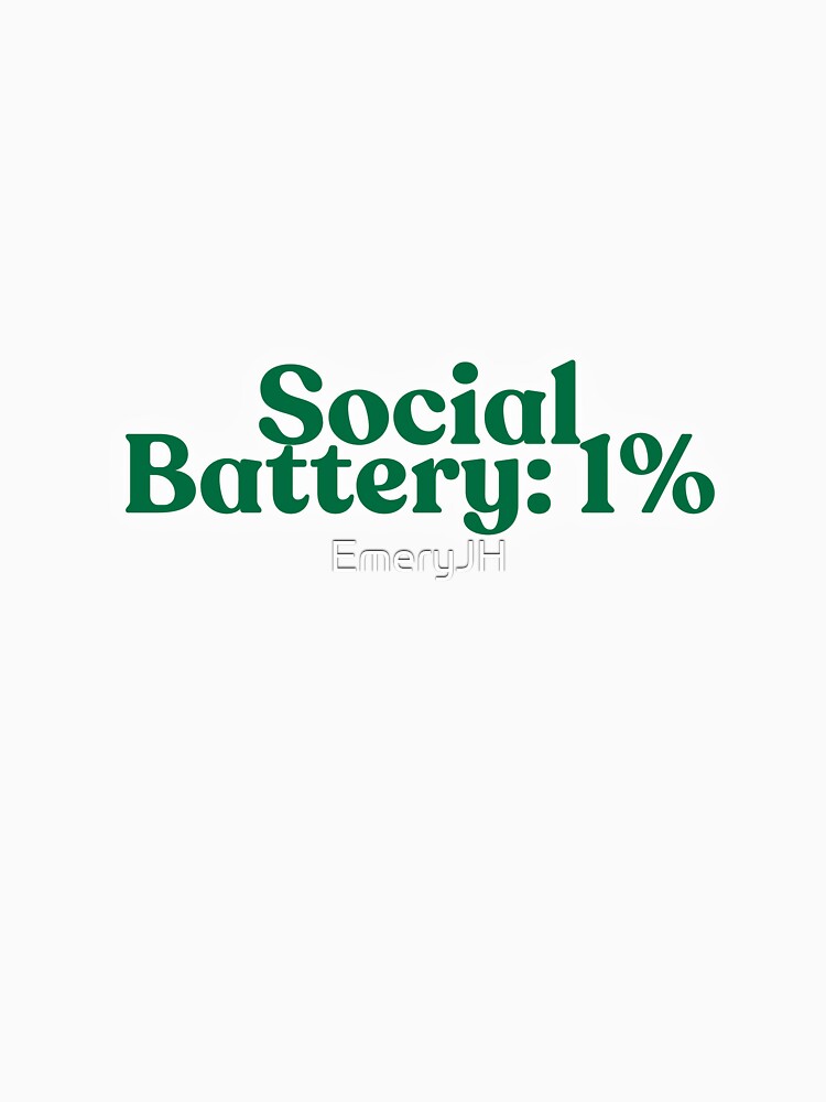 Social Battery 1% – Funny Introvert Quote, Low Energy Social Humor Design by EmeryJH