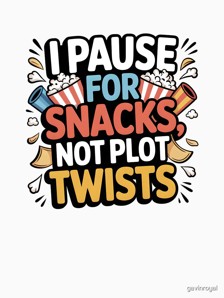 Snack Break Before Plot Twists – Movie Lover Design by gavinroyal
