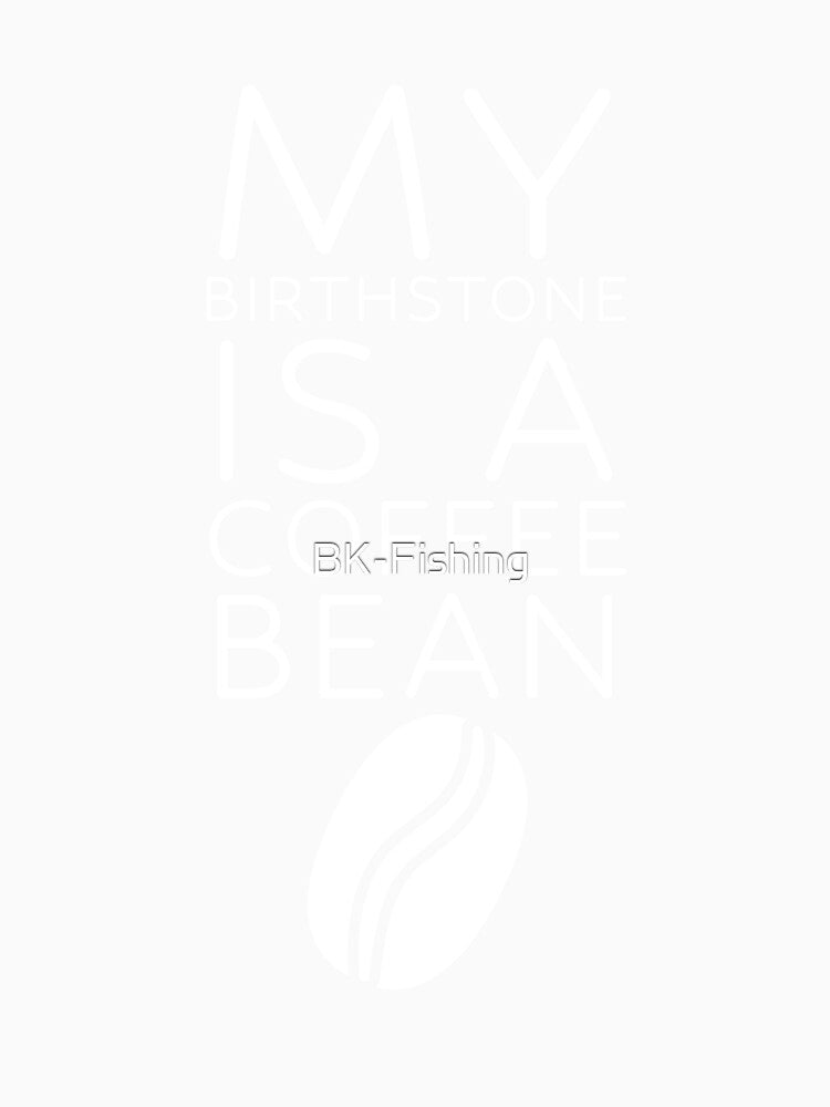 My Birthstone is a Coffee Bean by BK-Fishing