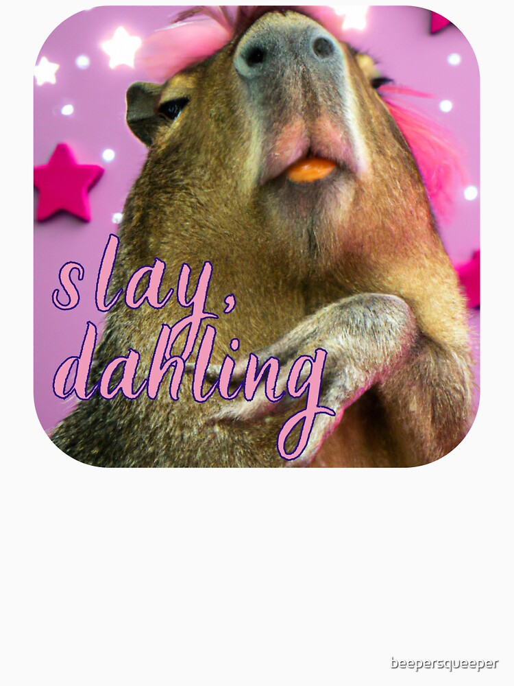 slay, darling - fabulous capybara by beepersqueeper