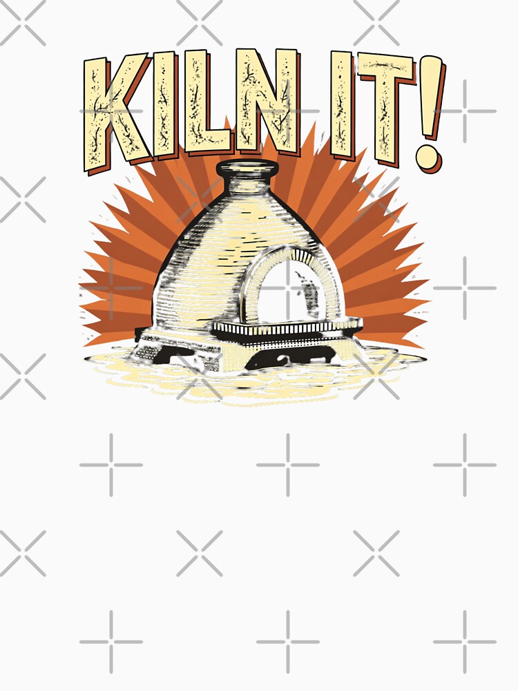 Kiln It Funny Pottery Firing/Baking Pun by rustyroofco