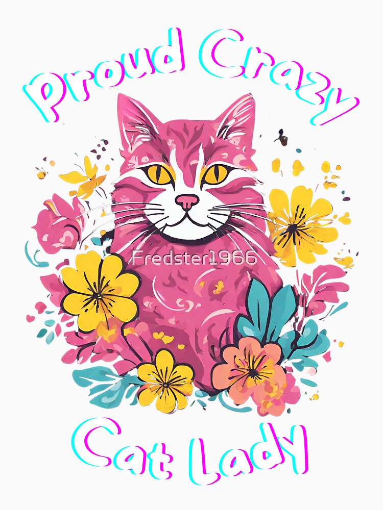 Proud Crazy Cat Lady by Fredster1966