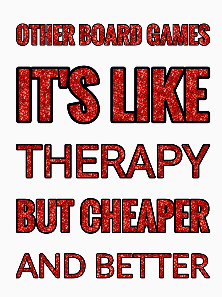 Other Board Games It'S Like Therapy But Cheaper And Better Red Rhinestone by TheIconSmith