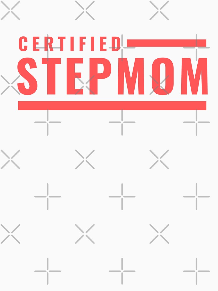 Certified Step Mom by ItsNikkiArts