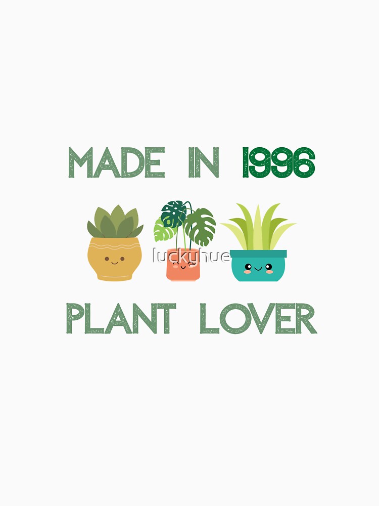 Made in 1996 Plant Lover Cute Birthday Gift for Plant Parents by luckyhue