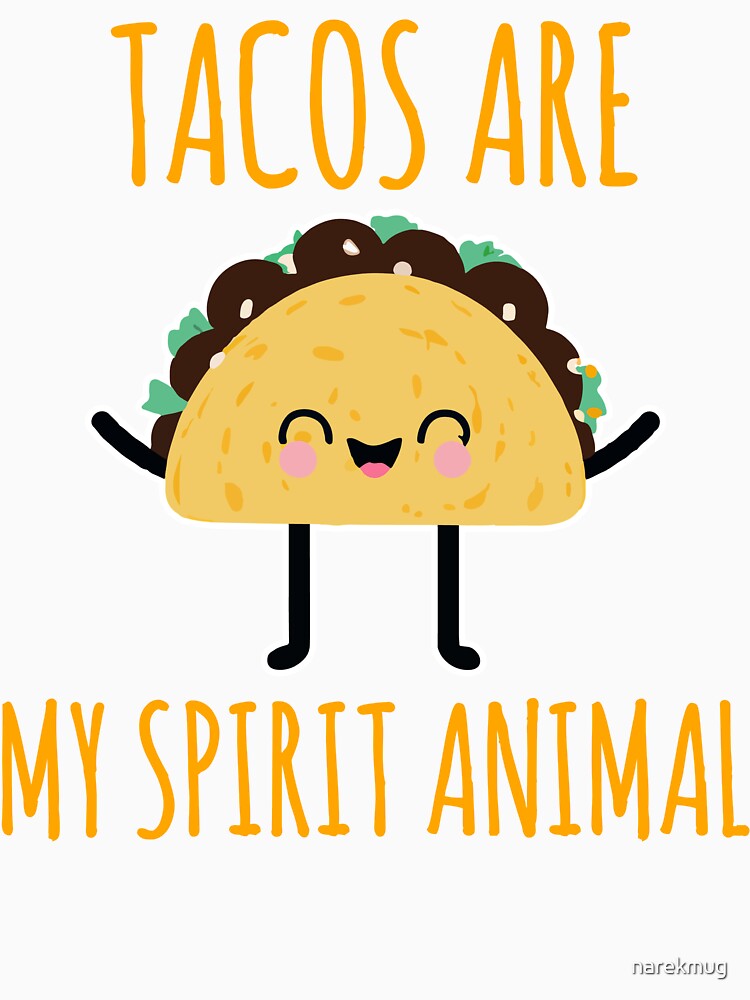 Tacos Are My Spirit Animal Taco Lover Design by narekmug