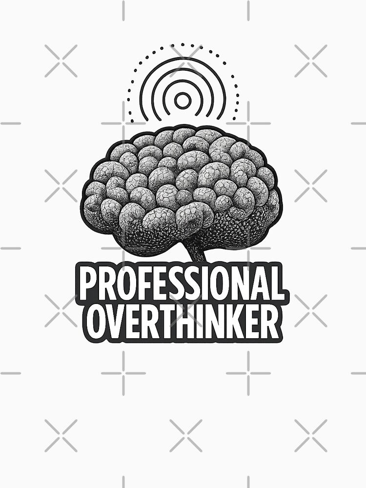Professional Overthinker by Chroma Myst