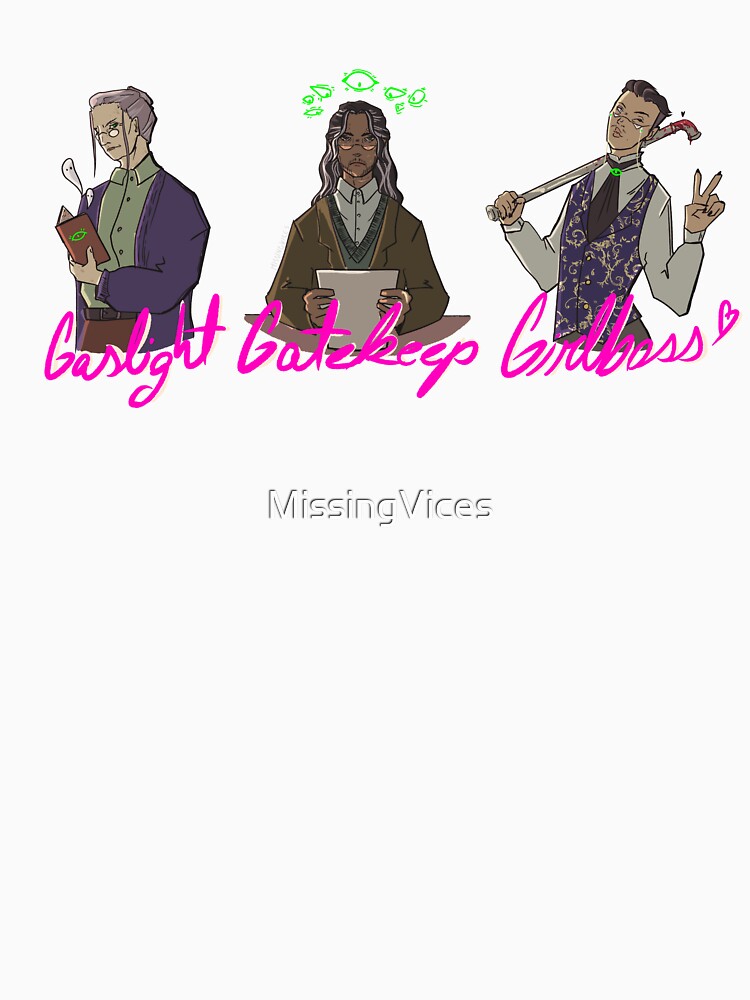Gaslight, Gatekeep, Elias by MissingVices