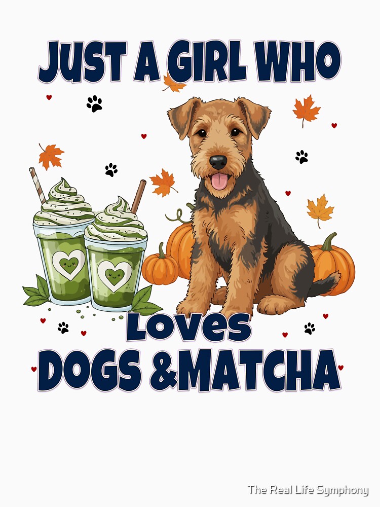 Just a Girl Who Loves Dogs & Matcha – Airedale Terrier Puppy Cute Cartoon by The Real Life Symphony