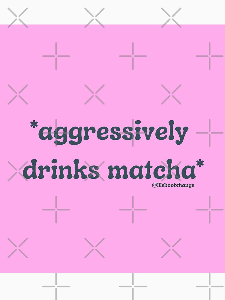 Aggressively drinks matcha. v6b | @lilsboobthangs by lilsboobthangs