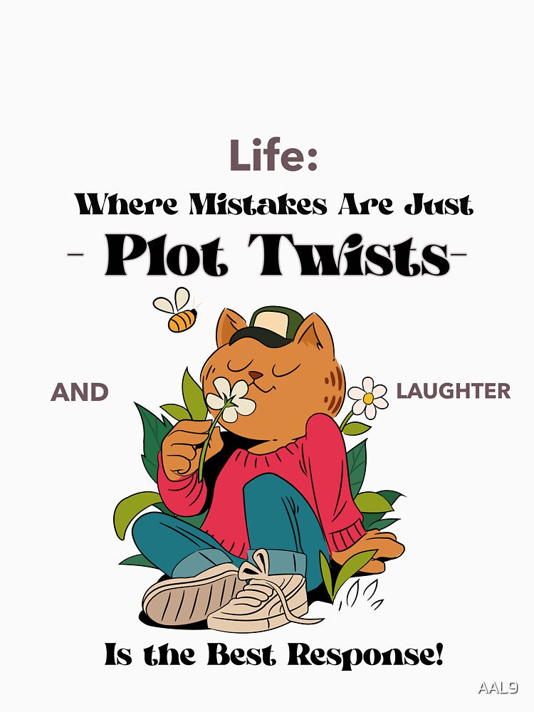 Life where mistakes are just plot twists by AAL9