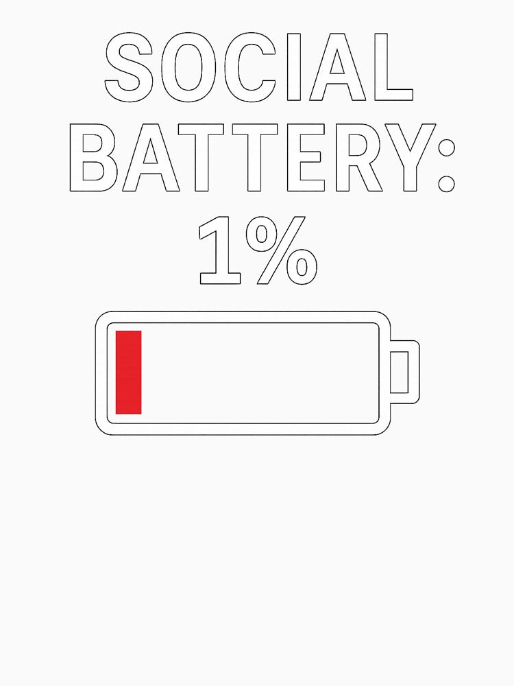Social Battery 1% – Funny Introvert Low Energy Meme by thesnakeater