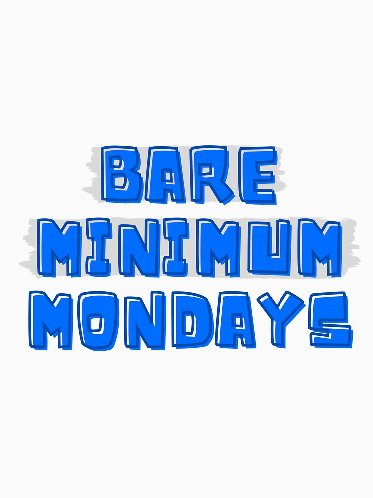 Bare Minimum Mondays, Weekday Vibes Trendy Day Of Week by iCherryRed