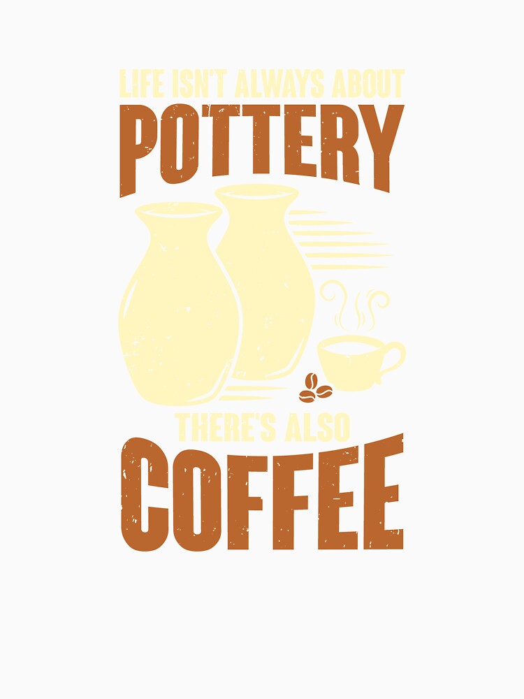 Ceramicist Pottery Maker Coffee Lover Gift by Marcid95