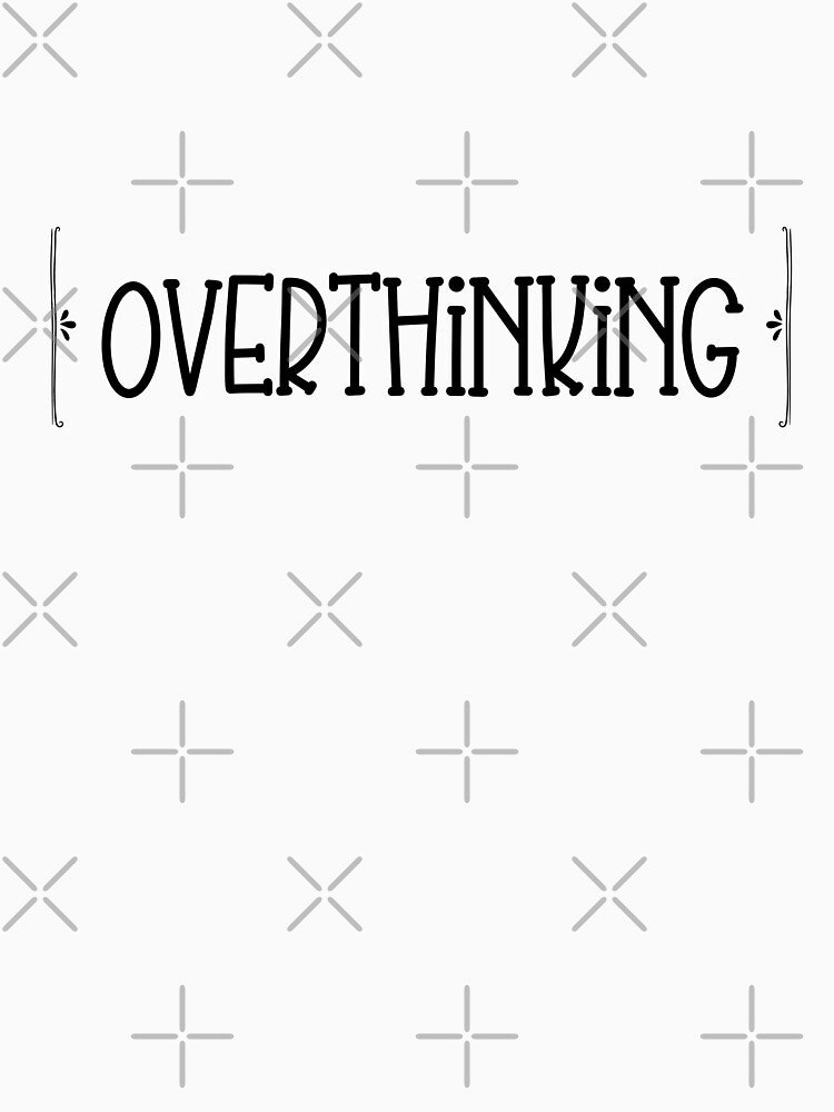 Overthinking by ElLocoMus