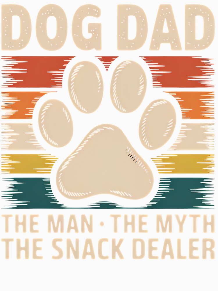 Dog Dad - The Man The Myth The Snack Dealer - Premium for dog Lovers by BrionnaDani