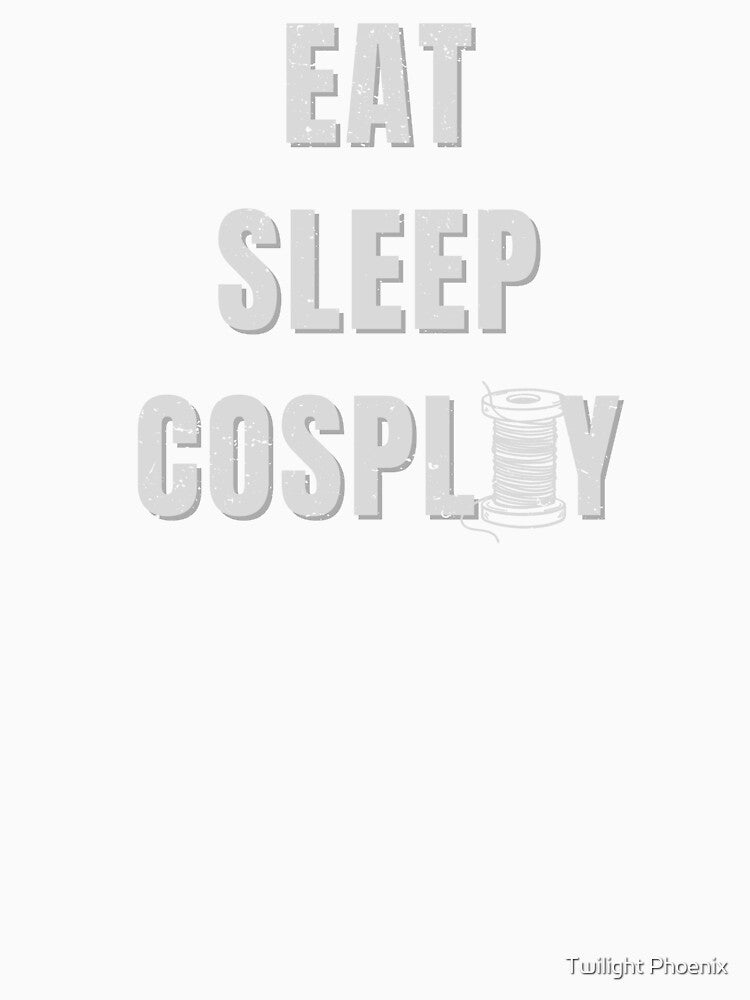 Cosplay Enthusiast Design - 'Eat. Sleep. Cosplay.' for Cosplayers and Convention-Goers by Twilight Phoenix