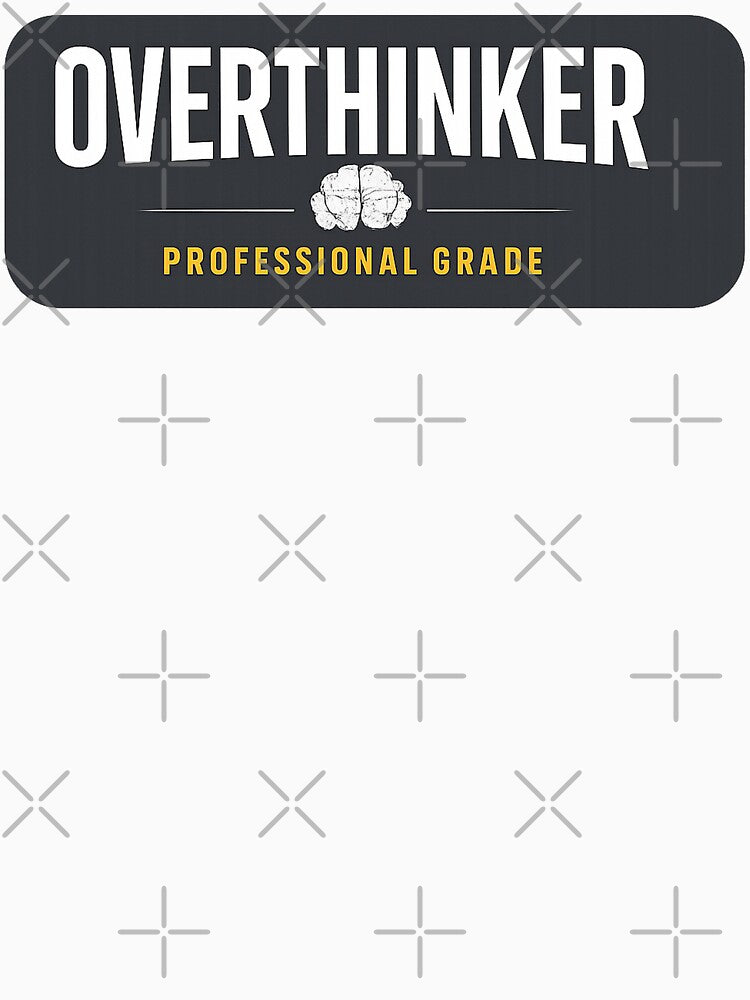 Overthinker Professional Grade by VaultInk