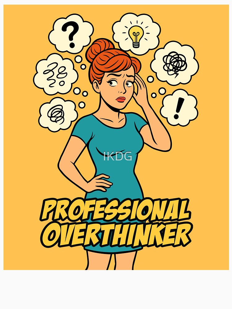 Professional Overthinker by IKDG