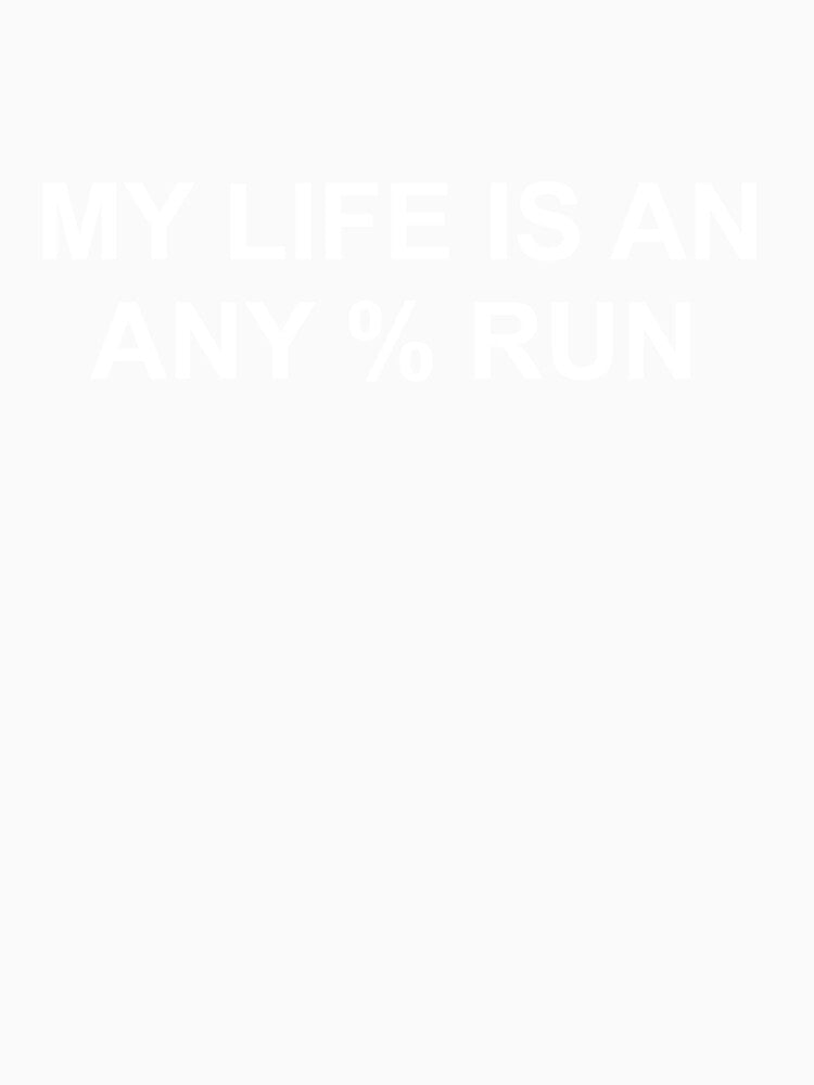 My Life is An Any Percent % Run Speedrunning Speedrun by CamrosX