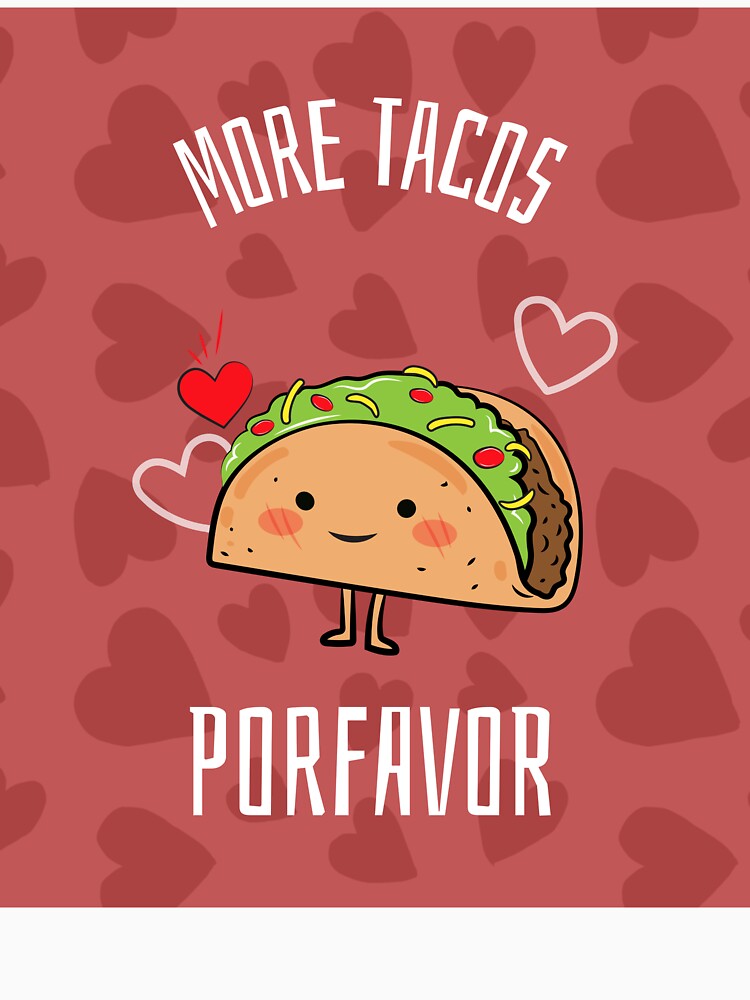 More Tacos Por Favor by Sea Sand 93428