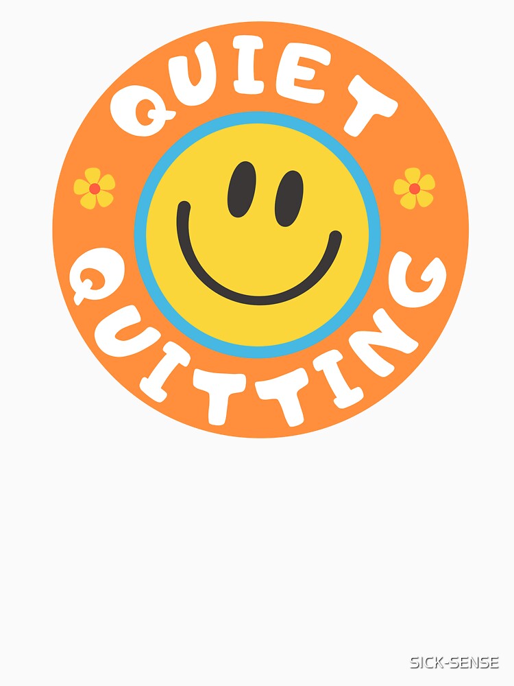 Quiet quitting quote - happy emoji smiley in hippie style by SICK-SENSE